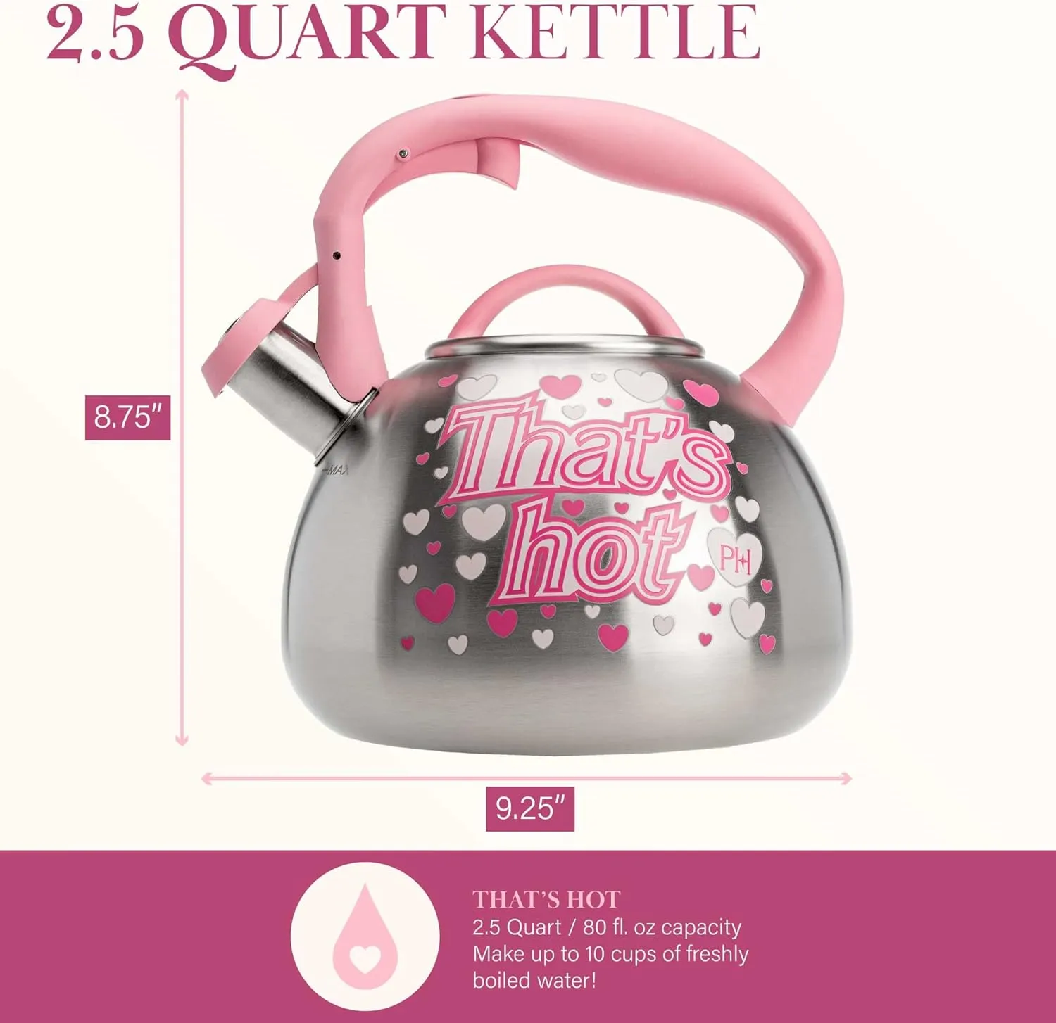 Paris Hilton Whistling Stovetop Tea Kettle, Stainless Steel with Color Changing "That's Hot" Heat Indicator Design, Soft Touch Handle, 2.5-Quart, Pink